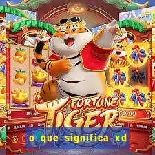 o que significa xd em jogos